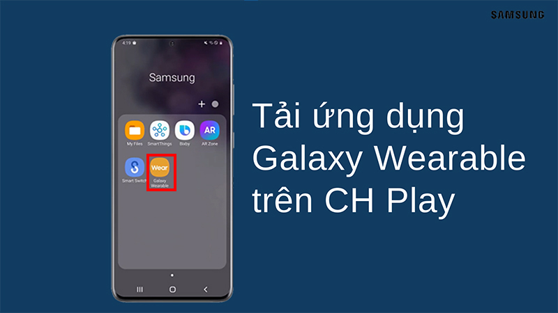 Tải ứng dụng Galaxy Wearable trên CH Play nếu máy bạn chưa có sẵn